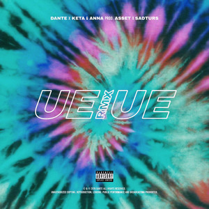 Ue Ue rmx by DANTE, Keta, ANNA