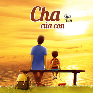 Gia Bin - Cha Của Con
