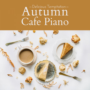 Delicious Temptation - Autumn Cafe Piano - Álbum de Eximo Blue 