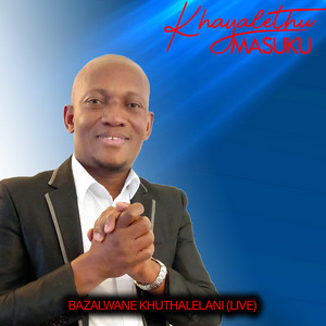 Khayalethu Masuku - Bazalwane Khuthalelani (Live)