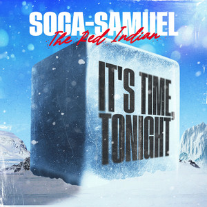 It's Time, Tonight by Soca-Samuel The Red Indian