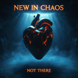 Not There by New In Chaos
