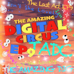 Isn't She Lovely (TADC)EP9 The Last Act THE AMAZING DIGITAL CIRCUS - Jax by Sliverk