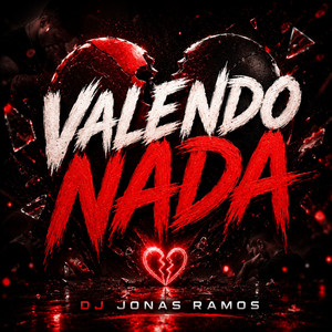 VALENDO NADA by DJ JONAS RAMOS