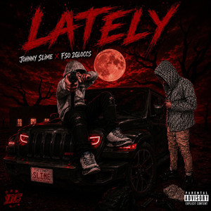 Lately by Fso 2Gloccs, Johnny Slime
