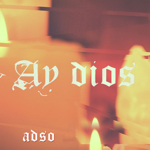 Ay Dios by ADSO