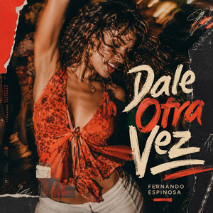 Dale Otra Vez by Fernando Espinosa