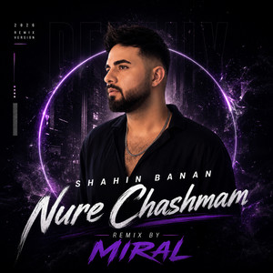 Nure Chashmam - Remix by Shahin Banan, Miral