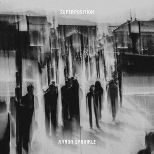 Superposition by Aaron Sprinkle
