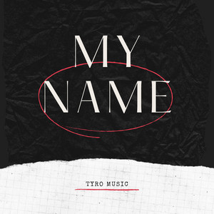 My Name by Tyro Music