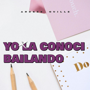 Yo la Conoci Bailando by ANDRES GUILLE