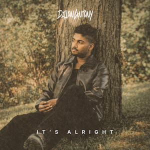 It's Alright by Dillon Antony