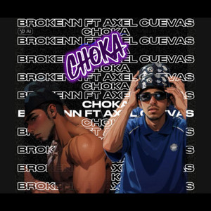 CHOKA (feat. Axel Cuevas)