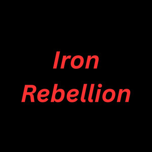 Iron Rebellion by Crsmiley59