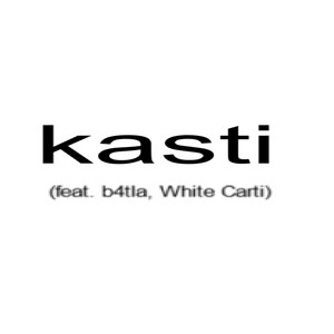 Cara Aksara - Kasti (feat. b4tla & White Carti)