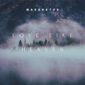 Love Like Heaven
