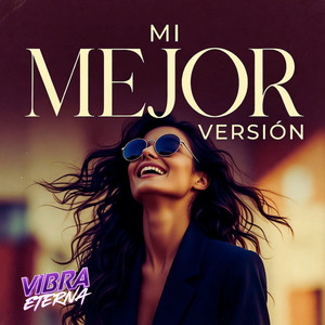 Vibra Eterna - MI MEJOR VERSIÓN