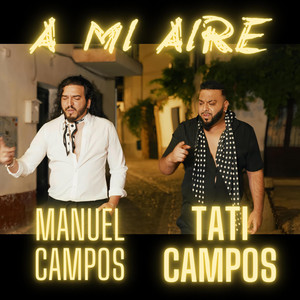 Tati campos y Manuel Campos - A mi Aire