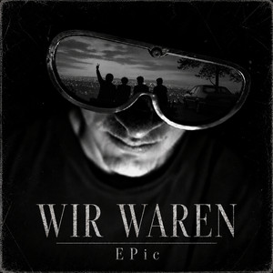 Epic — Wir Waren (2026)
