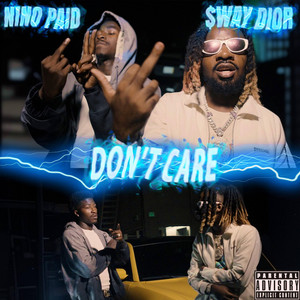 Don't Care (feat. Nino Paid)
