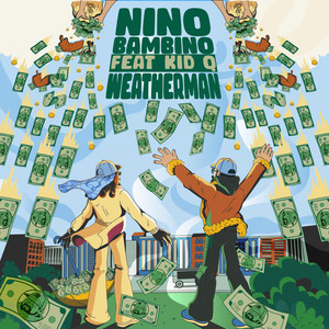 WEATHERMAN NINO by nino bambino, Kid Q