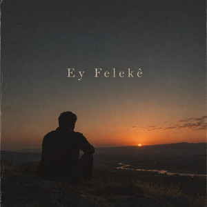 Ey Felekê by Vedoo Be