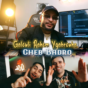 Cheb Badro - Galouli Rahom Ygabrouha