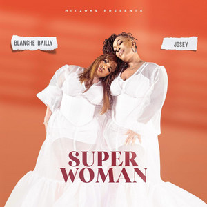 Blanche Bailly - Superwoman (feat. Josey)