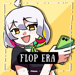 FLOP ERA by Gamma BadArt