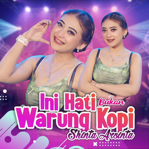 Shinta Arsinta - Ini Hati Bukan Warung Kopi