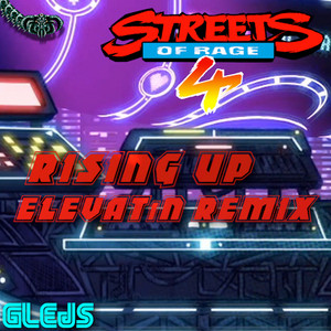 Streets of Rage 4 / Rising Up (Elevatin Remix) by Glejs