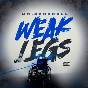 Weak Legs by Mr. Bankroll
