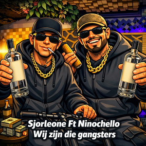 Wij zijn die gangsters