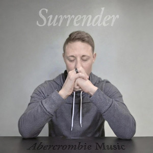 I Surrender by Abercrombie Music