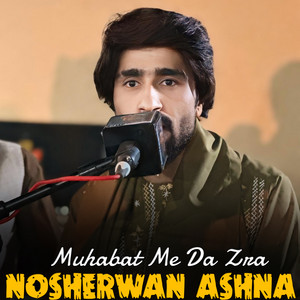 Nosherwan Ashna - Orbal De Pa Makh Rang Shwo