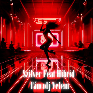 Táncolj Velem by Szilver, Hibrid