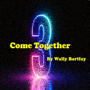 3 COME TOGETHER