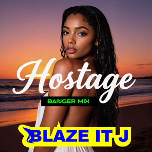 Hostage - Banger Mix by Blaze It J