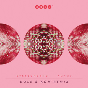 Stereoporno — Amame (Dole & Kom Remix) (2026)