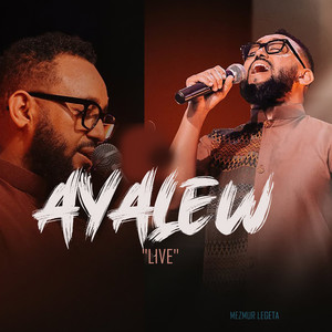 Mezmur Legeta - Ayalew (Live)