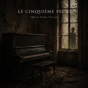 Le cinquième péché - Quiet Piano Version by Raphaël Novarina