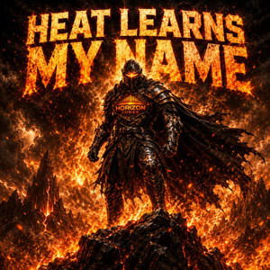 Heat learns my name by Horizon Tunes