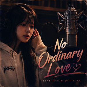 No Ordinary Love by REINE MUSIC OFFICIAL