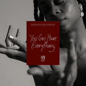 You Can Have Everything by Ayanna Witter-Johnson