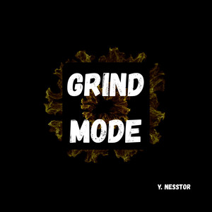 GRIND MODE by Y. NessTor