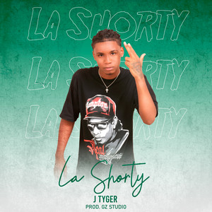 La Shorty by J Tyger