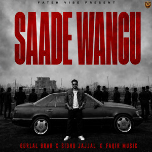 SAADE WANGU by Gurlal Brar, Sidhu Jajjal, FAQIR MUSIC
