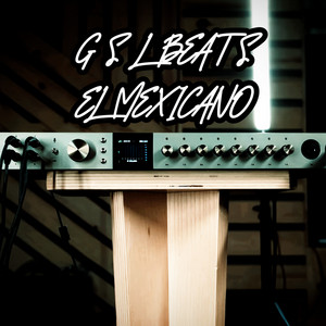 G s l Beats - El Mexicano (Radio Edit)