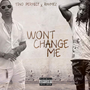 Won't Change Me by Tino perfect, Rhymez