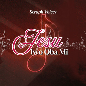 Seraph Voices - Jesu Iwo Oba Mi